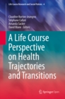 A Life Course Perspective on Health Trajectories and Transitions - eBook