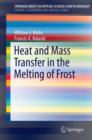 Heat and Mass Transfer in the Melting of Frost - Book
