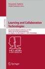 Learning and Collaboration Technologies : Second International Conference, LCT 2015, Held as Part of HCI International 2015, Los Angeles, CA, USA, August 2-7, 2015, Proceedings - Book