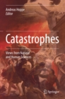 Catastrophes : Views from Natural and Human Sciences - eBook