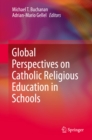 Global Perspectives on Catholic Religious Education in Schools - eBook