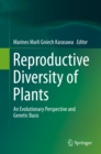 Reproductive Diversity of Plants : An Evolutionary Perspective and Genetic Basis - eBook