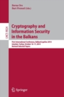 Cryptography and Information Security in the Balkans : First International Conference, BalkanCryptSec 2014, Istanbul, Turkey, October 16-17, 2014, Revised Selected Papers - Book