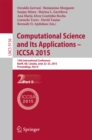 Computational Science and Its Applications -- ICCSA 2015 : 15th International Conference, Banff, AB, Canada, June 22-25, 2015, Proceedings, Part II - eBook