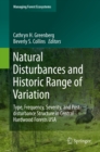 Natural Disturbances and Historic Range of Variation : Type, Frequency, Severity, and Post-disturbance Structure in Central Hardwood Forests USA - eBook