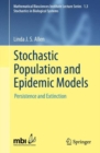 Stochastic Population and Epidemic Models : Persistence and Extinction - Book