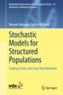 Stochastic Models for Structured Populations : Scaling Limits and Long Time Behavior - eBook