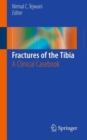 Fractures of the Tibia : A Clinical Casebook - Book