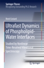 Ultrafast Dynamics of Phospholipid-Water Interfaces : Studied by Nonlinear Time-Resolved Vibrational Spectroscopy - eBook