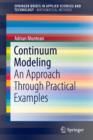 Continuum Modeling : An Approach Through Practical Examples - Book