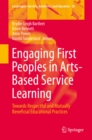 Engaging First Peoples in Arts-Based Service Learning : Towards Respectful and Mutually Beneficial Educational Practices - eBook