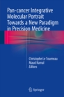 Pan-cancer Integrative Molecular Portrait Towards a New Paradigm in Precision Medicine - eBook