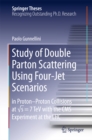 Study of Double Parton Scattering Using Four-Jet Scenarios : in Proton-Proton Collisions at sqrt s = 7 TeV with the CMS Experiment at the LHC - eBook