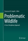 Problematic Wildlife : A Cross-Disciplinary Approach - eBook