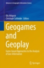 Geogames and Geoplay : Game-based Approaches to the Analysis of Geo-Information - eBook