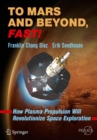 To Mars and Beyond, Fast! : How Plasma Propulsion Will Revolutionize Space Exploration - eBook