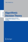 Algorithmic Decision Theory : 4th International Conference, ADT 2015, Lexington, KY, USA, September 27-30, 2015, Proceedings - Book