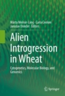 Alien Introgression in Wheat : Cytogenetics, Molecular Biology, and Genomics - eBook
