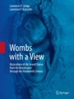 Wombs with a View : Illustrations of the Gravid Uterus from the Renaissance through the Nineteenth Century - eBook