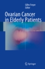 Ovarian Cancer in Elderly Patients - eBook
