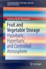 Fruit and Vegetable Storage : Hypobaric, Hyperbaric and Controlled Atmosphere - Book