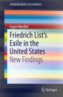 Friedrich List's Exile in the United States : New Findings - eBook