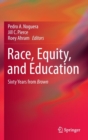 Race, Equity, and Education : Sixty Years from Brown - Book
