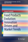 Food Products Evolution: Innovation Drivers and Market Trends - Book