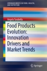 Food Products Evolution: Innovation Drivers and Market Trends - eBook