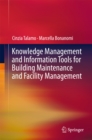 Knowledge Management and Information Tools for Building Maintenance and Facility Management - eBook