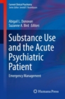 Substance Use and the Acute Psychiatric Patient : Emergency Management - Book