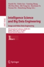 Intelligence Science and Big Data Engineering. Image and Video Data Engineering : 5th International Conference, IScIDE 2015, Suzhou, China, June 14-16, 2015, Revised Selected Papers, Part I - eBook