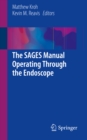 The SAGES Manual Operating Through the Endoscope - eBook
