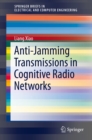 Anti-Jamming Transmissions in Cognitive Radio Networks - eBook