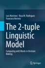 The 2-tuple Linguistic Model : Computing with Words in Decision Making - eBook