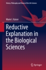 Reductive Explanation in the Biological Sciences - eBook