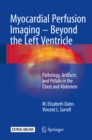 Myocardial Perfusion Imaging - Beyond the Left Ventricle : Pathology, Artifacts and Pitfalls in the Chest and Abdomen - eBook