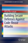 Building Secure Defenses Against Code-Reuse Attacks - eBook