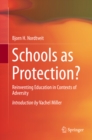 Schools as Protection? : Reinventing Education in Contexts of Adversity - eBook