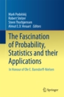 The Fascination of Probability, Statistics and their Applications : In Honour of Ole E. Barndorff-Nielsen - eBook