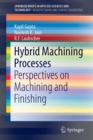 Hybrid Machining Processes : Perspectives on Machining and Finishing - Book