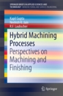 Hybrid Machining Processes : Perspectives on Machining and Finishing - eBook