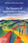 The Dynamics of Opportunity in America : Evidence and Perspectives - eBook