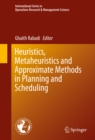 Heuristics, Metaheuristics and Approximate Methods in Planning and Scheduling - eBook
