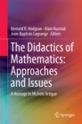 The Didactics of Mathematics: Approaches and Issues : A Homage to Michele Artigue - eBook