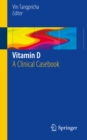 Vitamin D : A Clinical Casebook - eBook