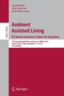 Ambient Assisted Living. ICT-based Solutions in Real Life Situations : 7th International Work-Conference, IWAAL 2015, Puerto Varas, Chile, December 1-4, 2015, Proceedings - Book