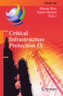 Critical Infrastructure Protection IX : 9th IFIP 11.10 International Conference, ICCIP 2015, Arlington, VA, USA, March 16-18, 2015, Revised Selected Papers - eBook