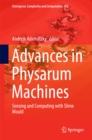Advances in Physarum Machines : Sensing and Computing with Slime Mould - eBook