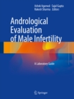 Andrological Evaluation of Male Infertility : A Laboratory Guide - eBook